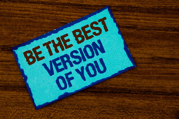 Text sign showing Be The Best Version Of You. Conceptual photo Be Inspired to Get Yourself Better and Motivated written Sticky note paper the Wooden background.
