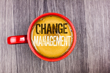 Writing note showing Change Management. Business photo showcasing replace leaderships or People in...