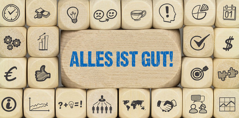 Alles ist gut!