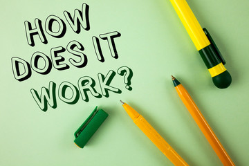 Word writing text How Does It Work Question. Business concept for asking about device or machine operation Tutorial written Plain Green background Pens next to it.