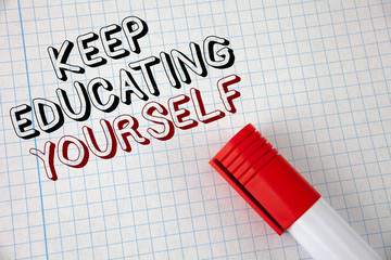 Handwriting text Keep Education Yourself. Concept meaning never stop learning to be better Improve...