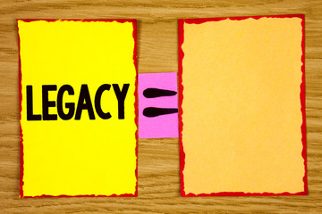 Conceptual hand writing showing Legacy. Business photo text Transmitted Received from an ancestor...