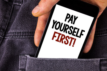 Conceptual hand writing showing Pay Yourself First Motivational Call. Business photo text Personal...