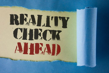 Writing note showing Reality Check Ahead. Business photo showcasing Unveil truth knowing actuality...