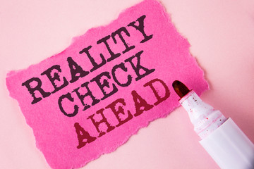 Word writing text Reality Check Ahead. Business concept for Unveil truth knowing actuality avoid...