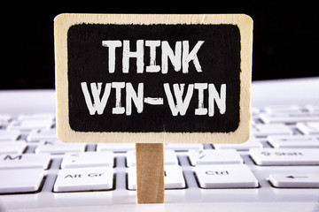 Word writing text Think Win-Win. Business concept for Negotiation strategy for both partners to...