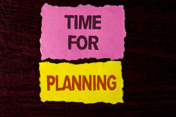 Writing note showing Time For Planning. Business photo showcasing Start of a project Making decisions Organizing schedule written Tear Sticky Note Papers the wooden background.
