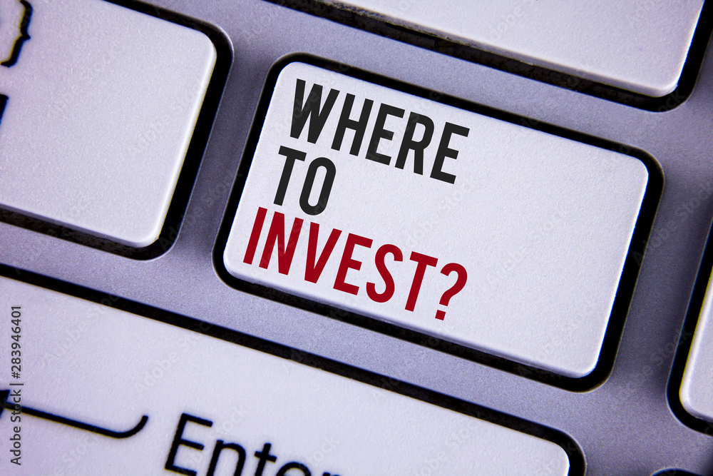 Poster writing note showing where to invest question. business photo showcasing right place stock share to 
