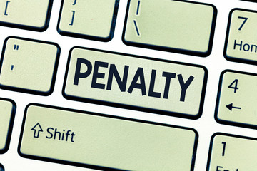 Conceptual hand writing showing Penalty. Business photo showcasing Punishment imposed for breaking...