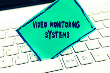 Word writing text Video Monitoring Systems. Business concept for Surveillance Transmit capture Image to Digital Link.