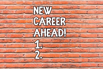 Obraz premium Conceptual hand writing showing New Career Ahead. Concept meaning advance by moving from entry level job analysisagement position Brick Wall art like Graffiti motivational written on wall