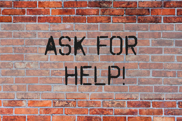 Handwriting text Ask For Help. Conceptual photo Use powers completely taking support from showing around you Brick Wall art like Graffiti motivational call written on the wall