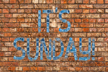 Conceptual hand writing showing It S Sunday. Concept meaning day of week between Saturday and Monday rest in most countries Brick Wall art like Graffiti motivational call written on the wall