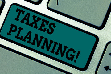 Conceptual hand writing showing Taxes Planning. Business photo showcasing Financial Planning Taxation Business Payments Prepared Keyboard key Intention to create computer message idea