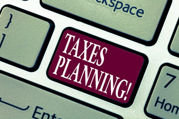 Conceptual hand writing showing Taxes Planning. Business photo showcasing Financial Planning Taxation Business Payments Prepared Keyboard key Intention to create computer message idea