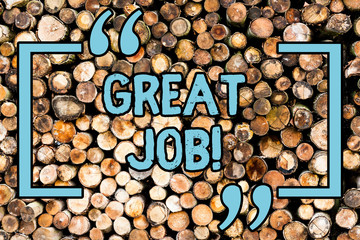 Handwriting text Great Job. Conceptual photo used praising someone for something they have done very well Wooden background vintage wood wild message ideas intentions thoughts