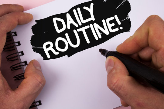 Conceptual hand writing showing Daily Routine Motivational Call. Business photo text Everyday good habits to bring changes written by Man Painted Notepad on plain background Marker.