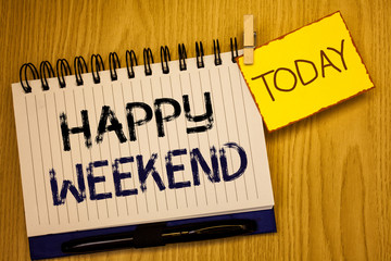 Wordss writing textss Happy Weekend. Business concept for Wishing you have a good relaxing days Get rest Celebrate Enjoy