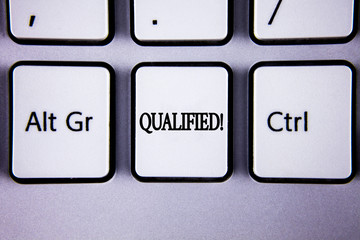 Text sign showing Qualified Motivational Call. Conceptual photo Certified to perform a job Competent Experienced written white Keyboard Key with copy space. Top view.