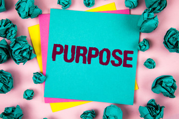 Handwriting text Purpose. Concept meaning Reason for doing something Desired Goal Target Planned...