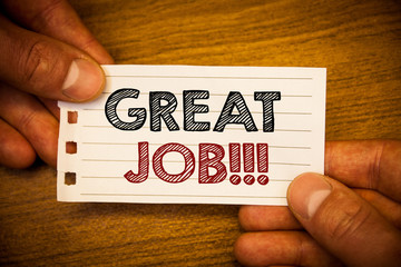Text sign showing Great Job Motivational Call. Conceptual photo Excellent work Well done Good results Compliment