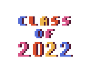Fototapeta premium Class of 2022, colorful 8 bit pixel art font quote for prints, posters, banners, stickers, yearbook design isolated on white background. High school, college, university graduation congratulations.