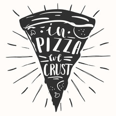 Poster template with funny hand lettering expression about pizza.