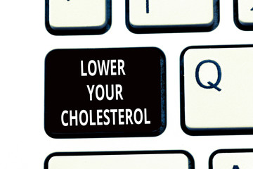 Conceptual hand writing showing Lower Your Cholesterol. Business photo text Reduce the intake of...