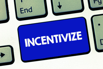Handwriting text Incentivize. Concept meaning Motivate or encourage someone to do something Provide incentive.