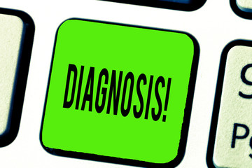 Text sign showing Diagnosis. Conceptual photo Identification nature of illness or other problem by examination.
