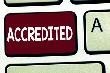 Writing note showing Accredited. Business photo showcasing Having credits authority to something Certified Authorized.