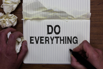 Writing note showing Do Everything. Business photo showcasing Jack of All Trades Self Esteem Ego...