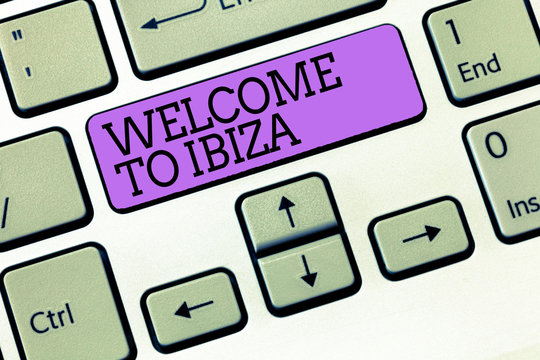 Word writing text Welcome To Ibiza. Business concept for Warm greetings from one of Balearic Islands of Spain.