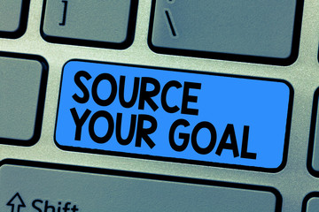 Fototapeta premium Text sign showing Source Your Goal. Conceptual photo work on your dreams and determine how to do that Set list.