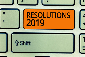 Writing note showing Resolutions 2019. Business photo showcasing list of things wishes to be fully done in next year.