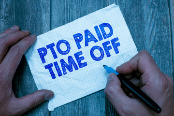 Text sign showing Pto Paid Time Off. Conceptual photo Employer grants compensation for personal leave holidays.