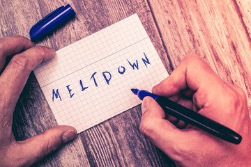 Conceptual hand writing showing Meltdown. Business photo showcasing disastrous collapse or...