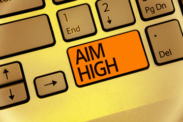 Word writing text Aim High. Business concept for go for best job school or activity Asking someone...