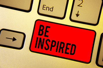 Handwriting text writing Be Inspired. Concept meaning extraordinary quality as arising from some...