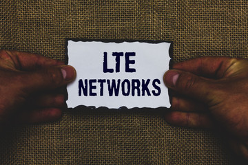 Handwriting text Lte Networks. Concept meaning Fastest network connection available for wireless...