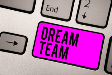 Text sign showing Dream Team. Conceptual photo Prefered unit or group that make the best out of a...