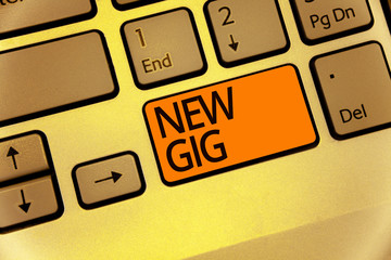 Word writing text New Gig. Business concept for getting job Attending live Concert Gigabyte Freelancer offer Keyboard orange key Intention create computer computing reflection document