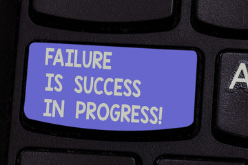 Text sign showing Failure Is Success In Progress. Conceptual photo You have to make mistakes for improvement Keyboard key Intention to create computer message pressing keypad idea