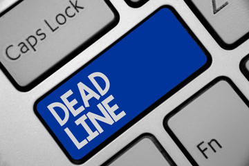 Handwriting text writing Dead Line. Concept meaning Period of time by which something must be finished or accomplished Keyboard blue key Intention create computer computing reflection document