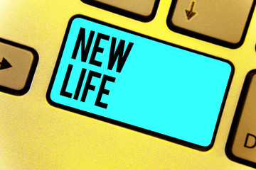 Handwriting text New Life. Concept meaning start of change in the existence of an individual or...