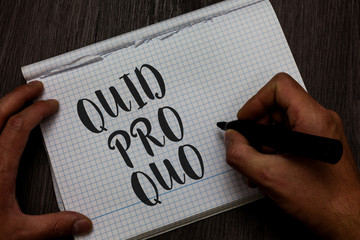Writing note showing Quid Pro Quo. Business photo showcasing A favor or advantage granted or...