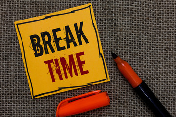 Conceptual hand writing showing Break Time. Business photo showcasing Period of rest or recreation...