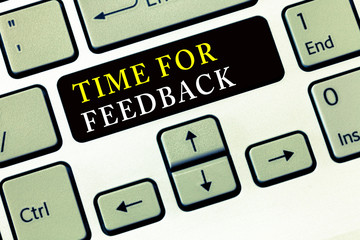 Writing note showing Time For Feedback. Business photo showcasing Need to response or give critic...