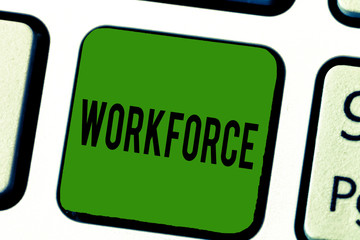 Handwriting text Workforce. Concept meaning Group of showing who work in a company Employees Huanalysis Resources.