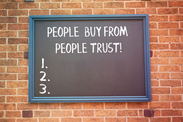 Word writing text People Buy From People They Trust. Business concept for Building trust and customer satisfaction